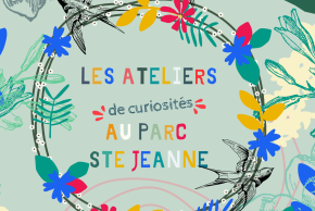 ateliers de curiosité parc st jeanne 